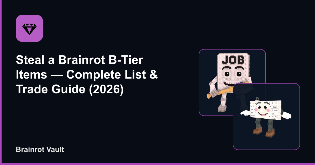 Steal a Brainrot B-Tier Items — Complete List & Trade Guide (2026)