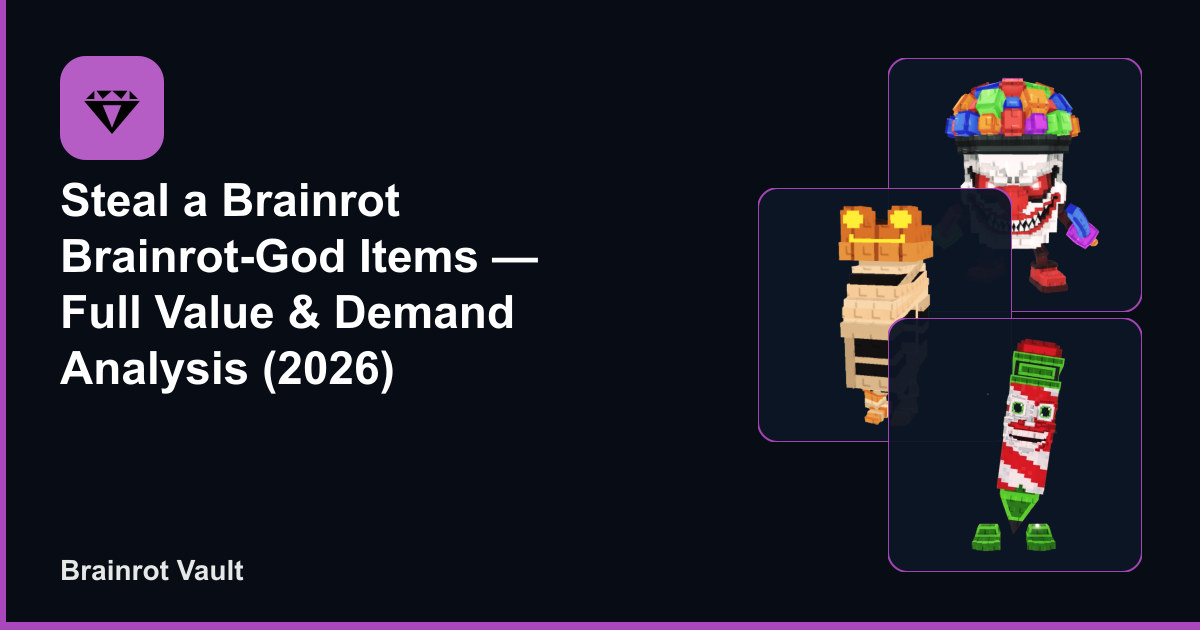 Steal a Brainrot Brainrot-God Items — Full Value & Demand Analysis (2026)