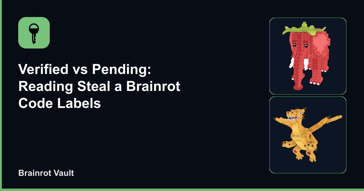 Verified vs Pending: Reading Steal a Brainrot Code Labels