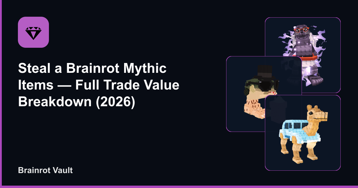Steal a Brainrot Mythic Items — Full Trade Value Breakdown (2026)