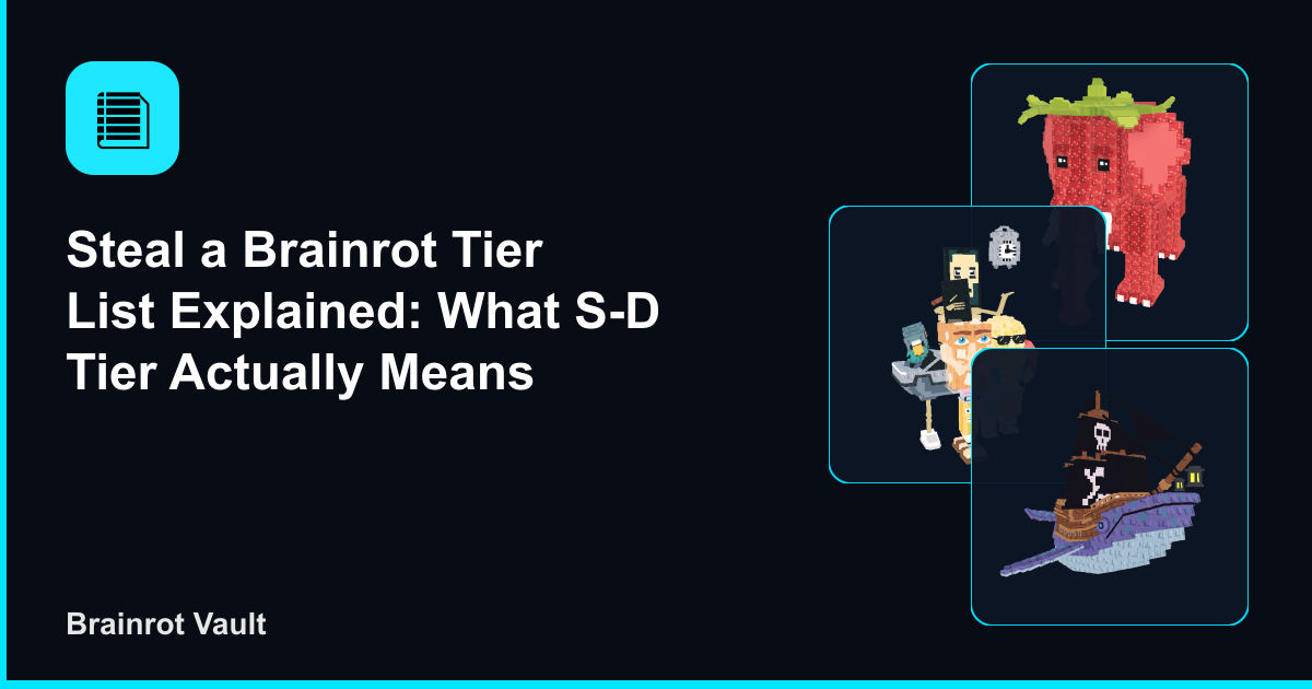 Steal a Brainrot Tier List Explained: What S-D Tier Actually Means