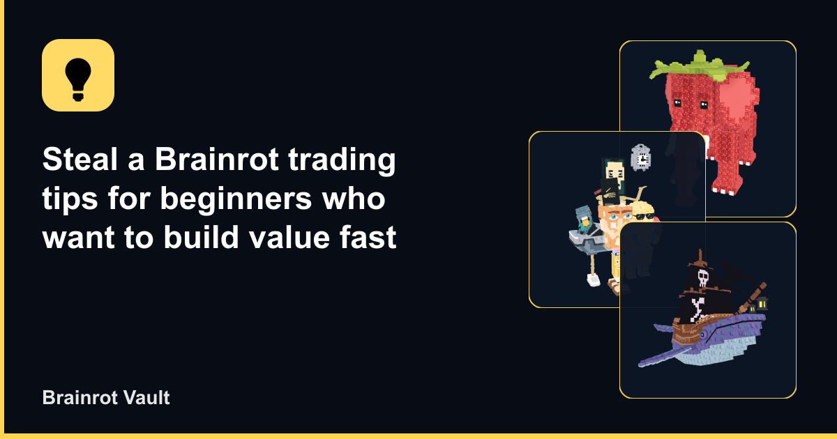 Steal a Brainrot trading tips for beginners who want to build value fast